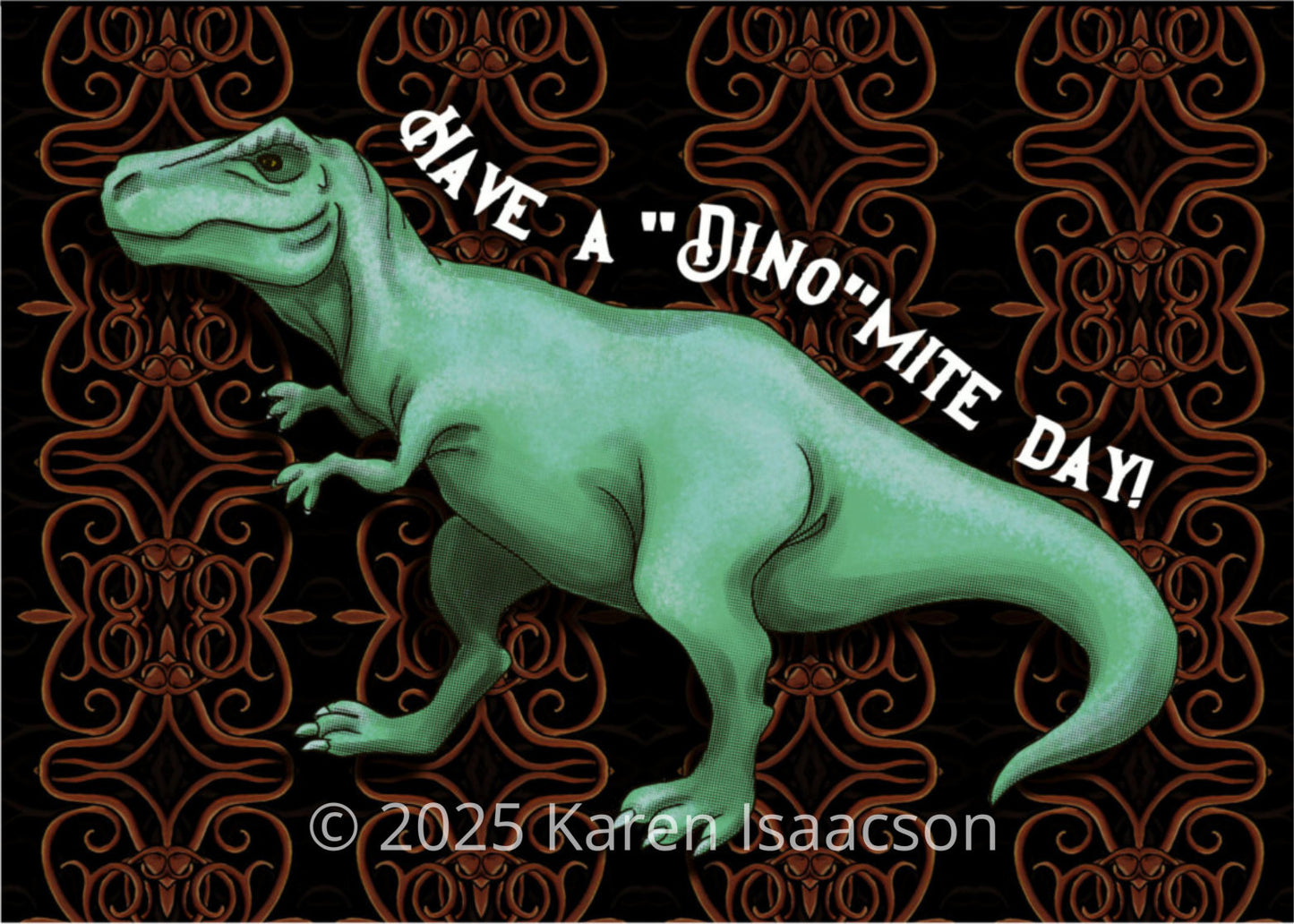 6530 "Have a Dino-mite Day" 5x7 All Occasion Greeting Card